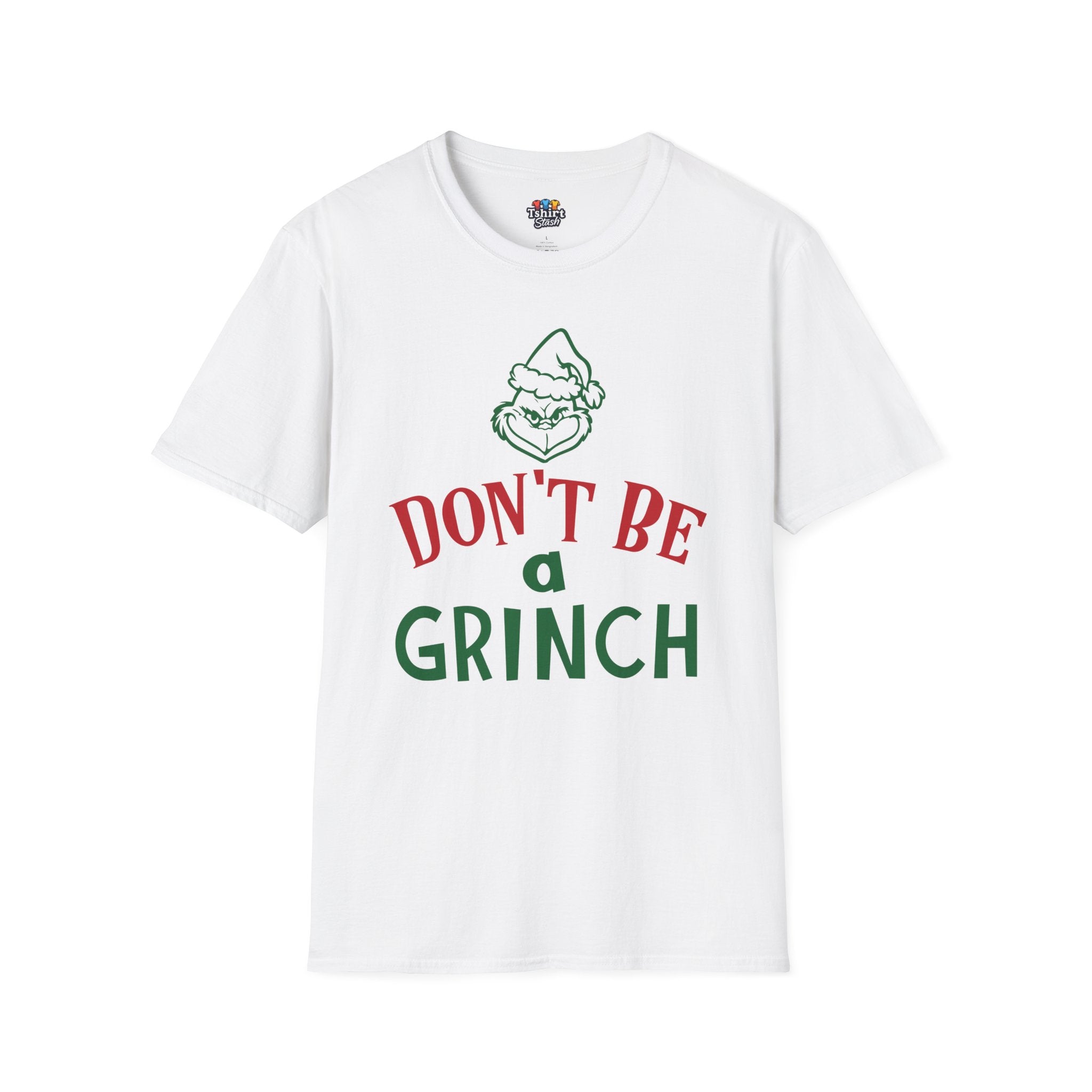'Dont be a Grinch' Funny Christmas Tshirt