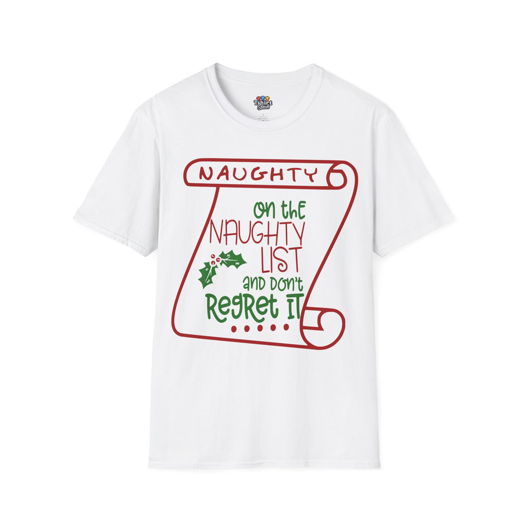 On the Naughty List & Don’t Regret It – Funny Christmas T-Shirt