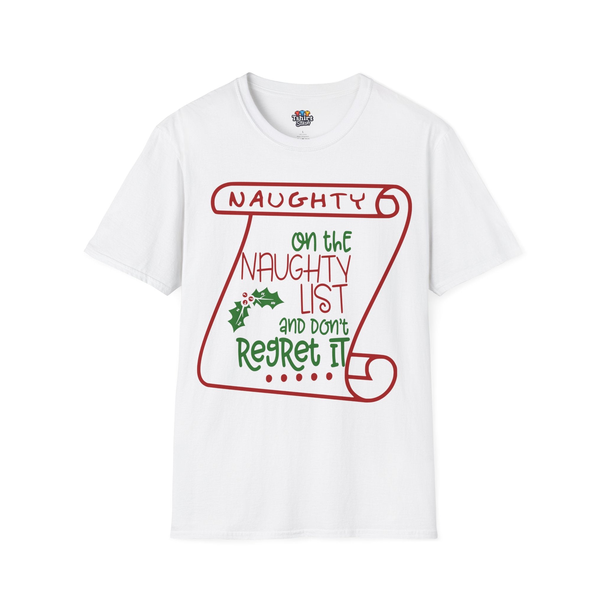On the Naughty List & Don’t Regret It – Funny Christmas T-Shirt