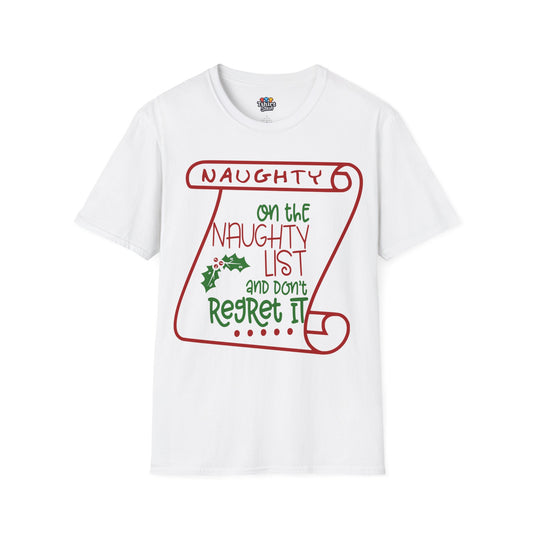 On the Naughty List & Don’t Regret It – Funny Christmas T-Shirt