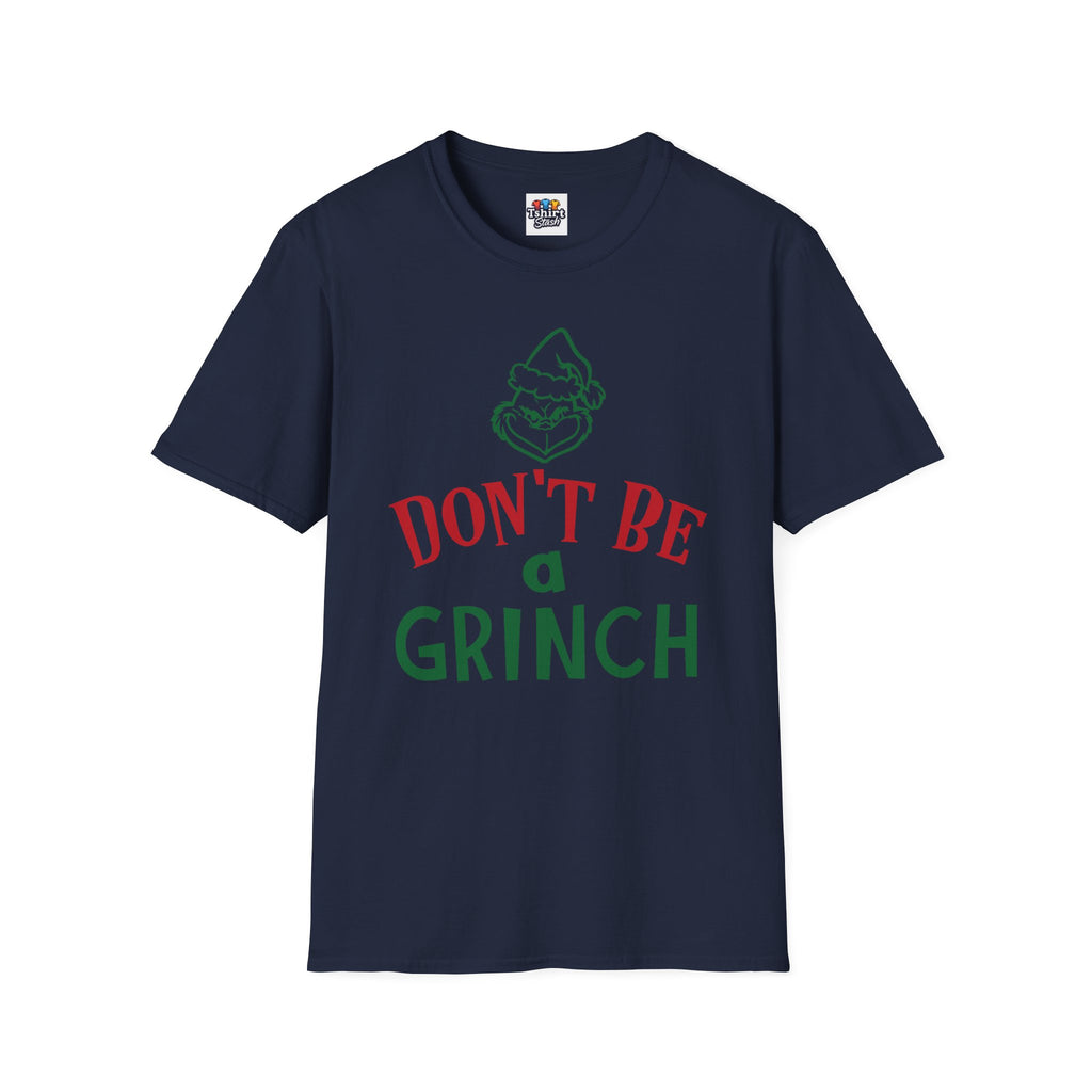 'Dont be a Grinch' Funny Christmas Tshirt