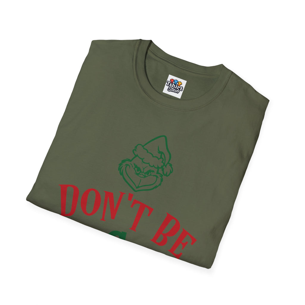 'Dont be a Grinch' Funny Christmas Tshirt