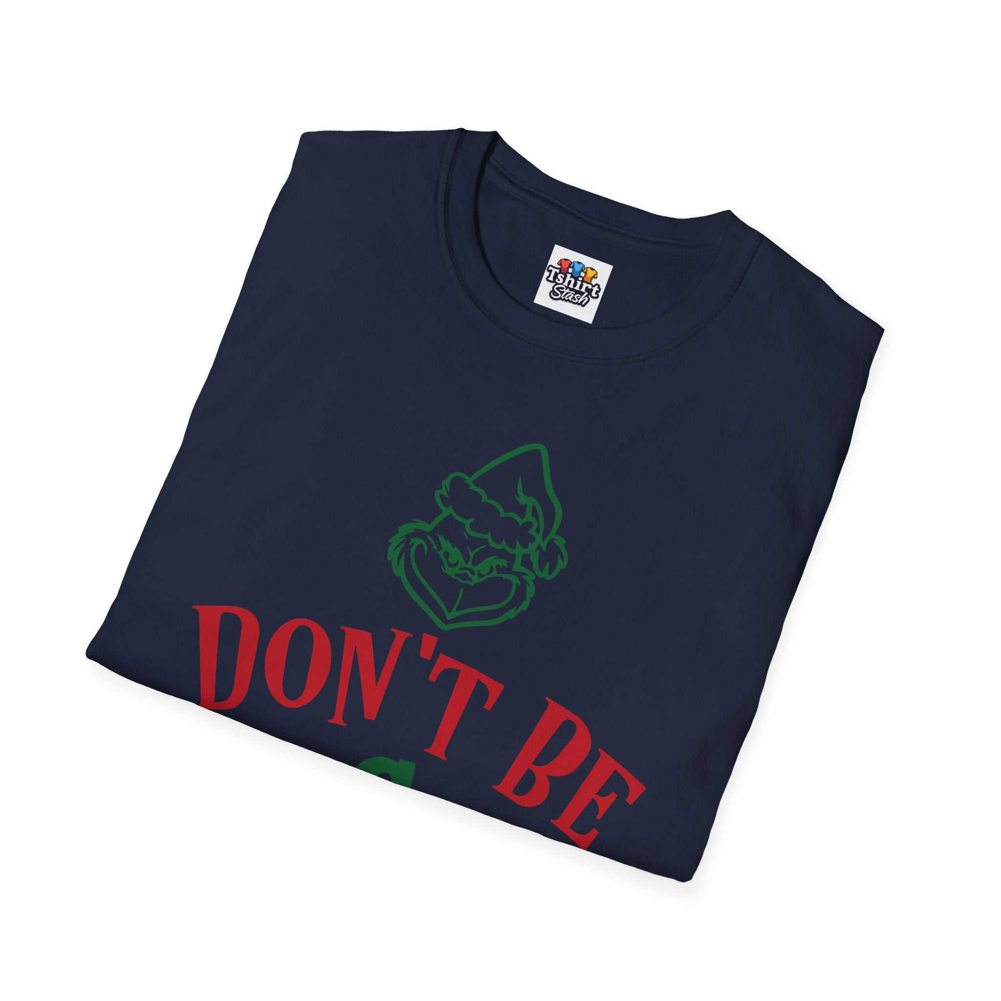 'Dont be a Grinch' Funny Christmas Tshirt