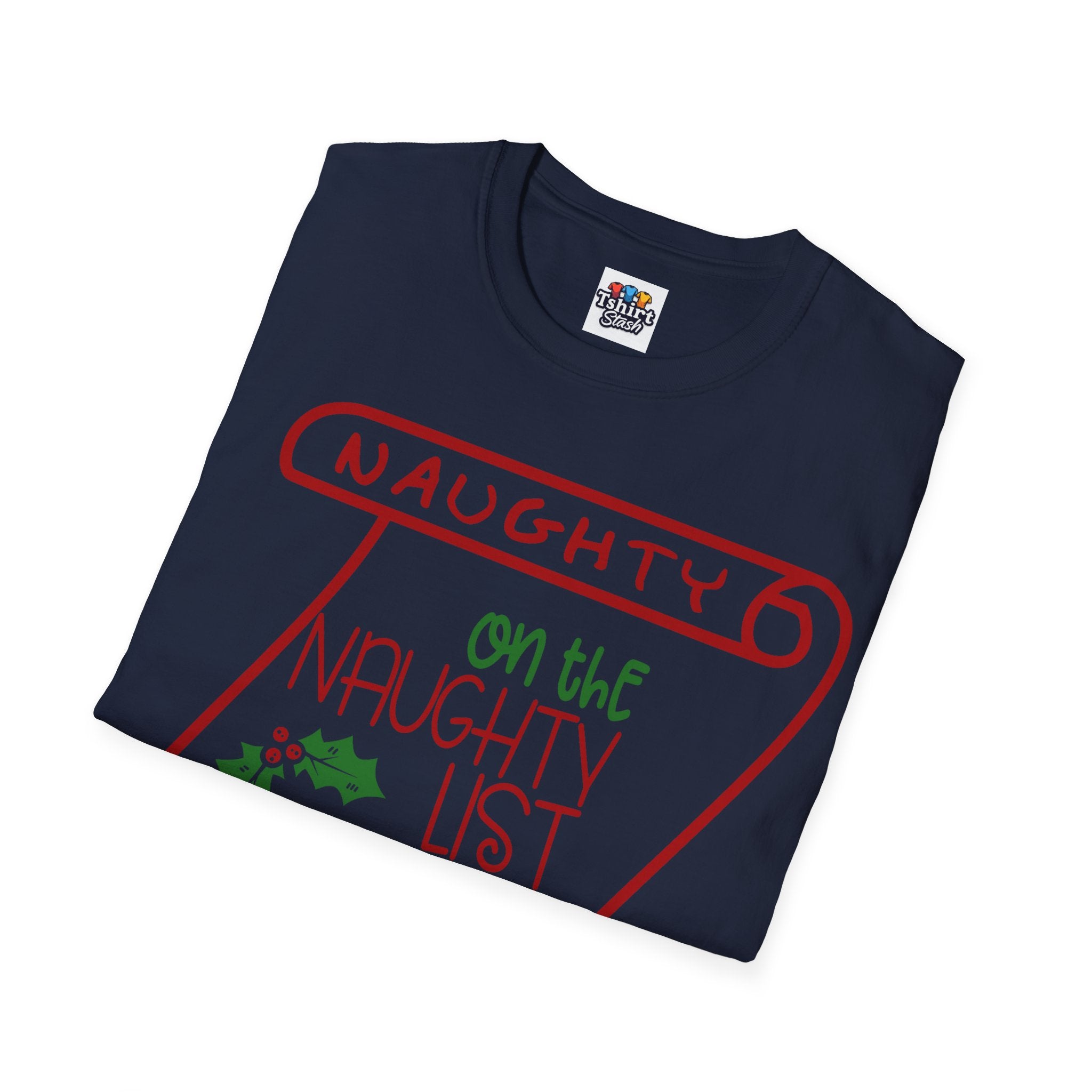 On the Naughty List & Don’t Regret It – Funny Christmas T-Shirt