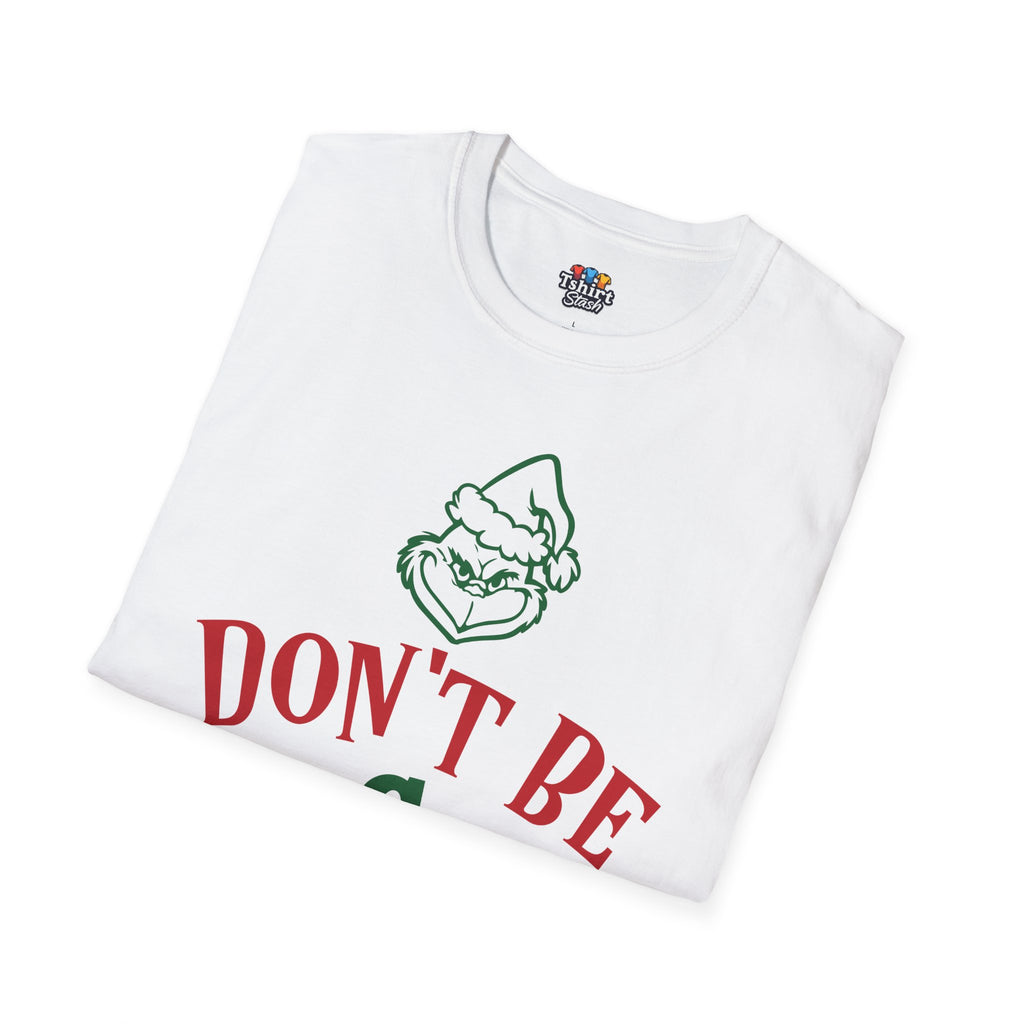 'Dont be a Grinch' Funny Christmas Tshirt
